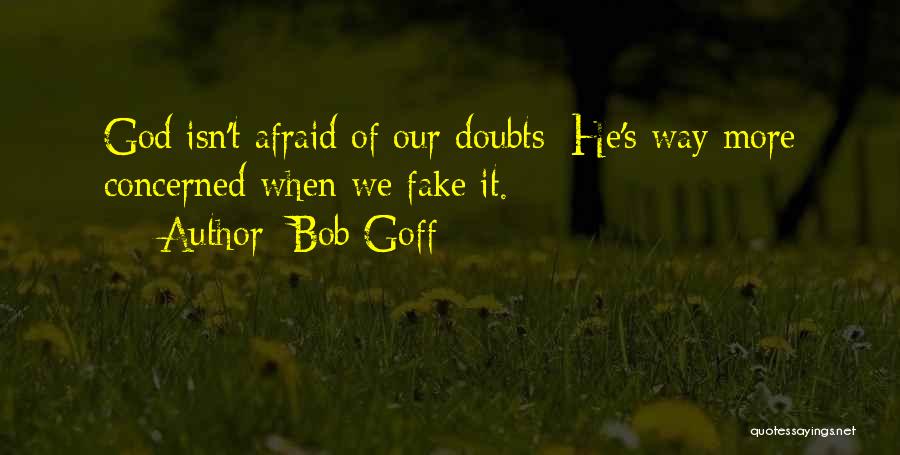 Afraid Quotes By Bob Goff