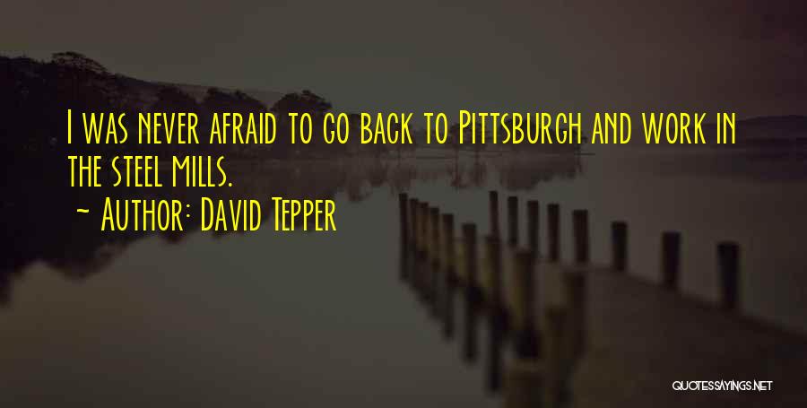 Afraid Quotes By David Tepper