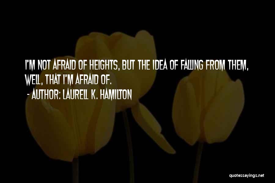 Afraid Quotes By Laurell K. Hamilton