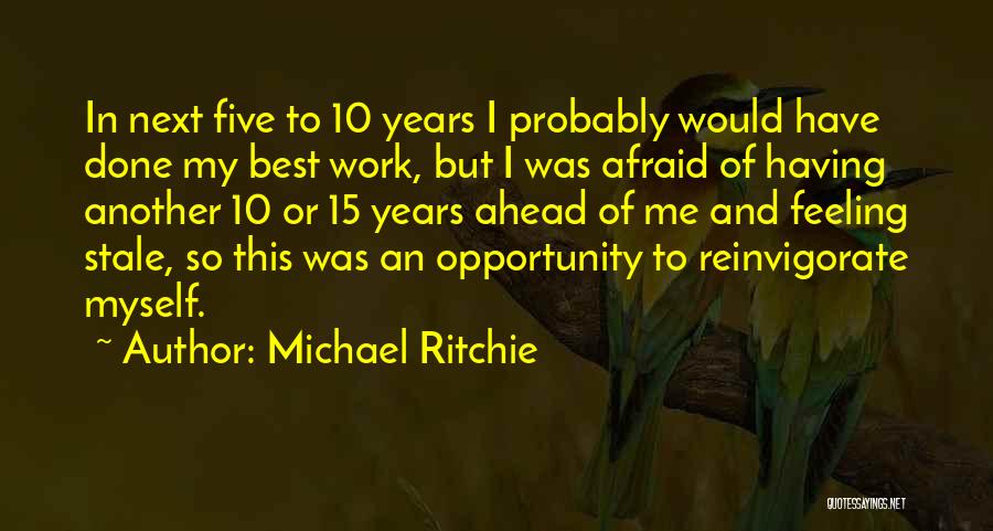 Afraid Quotes By Michael Ritchie