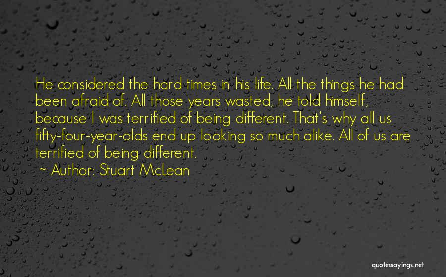 Afraid Quotes By Stuart McLean