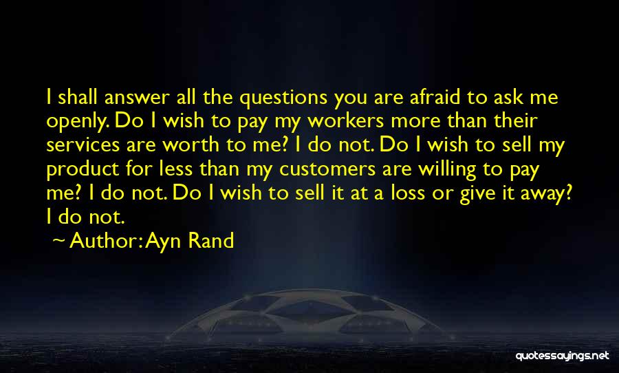 Afraid To Ask Questions Quotes By Ayn Rand