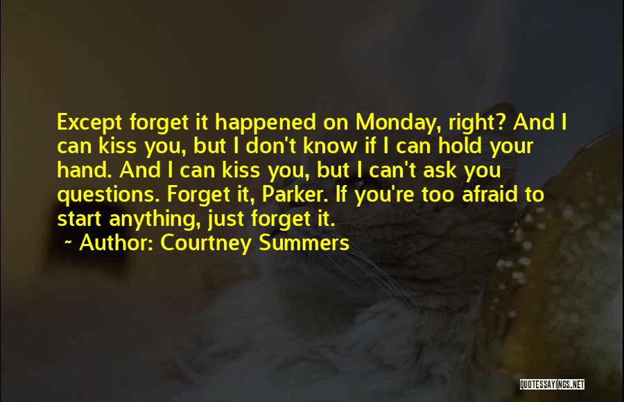 Afraid To Ask Questions Quotes By Courtney Summers