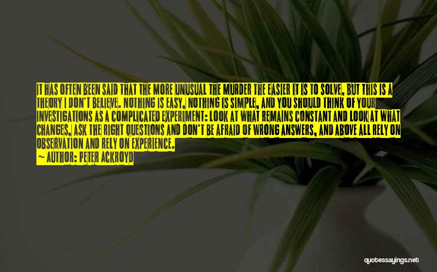 Afraid To Ask Questions Quotes By Peter Ackroyd
