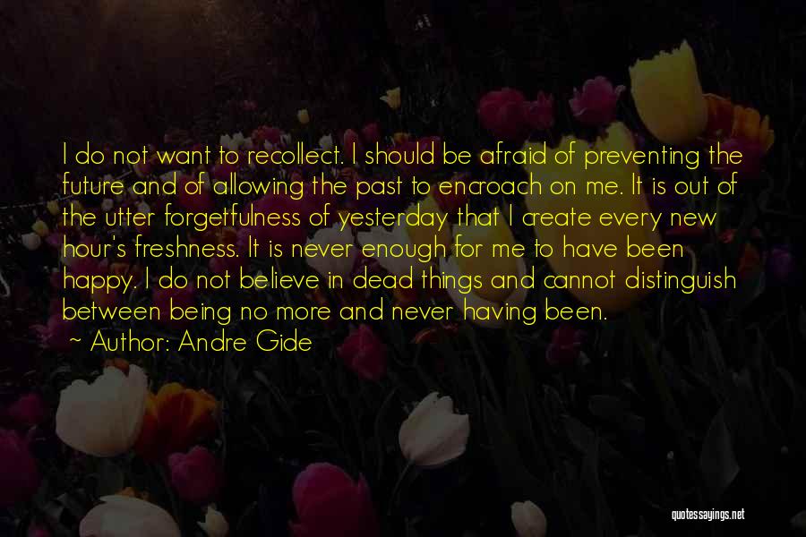 Afraid To Be Happy Quotes By Andre Gide