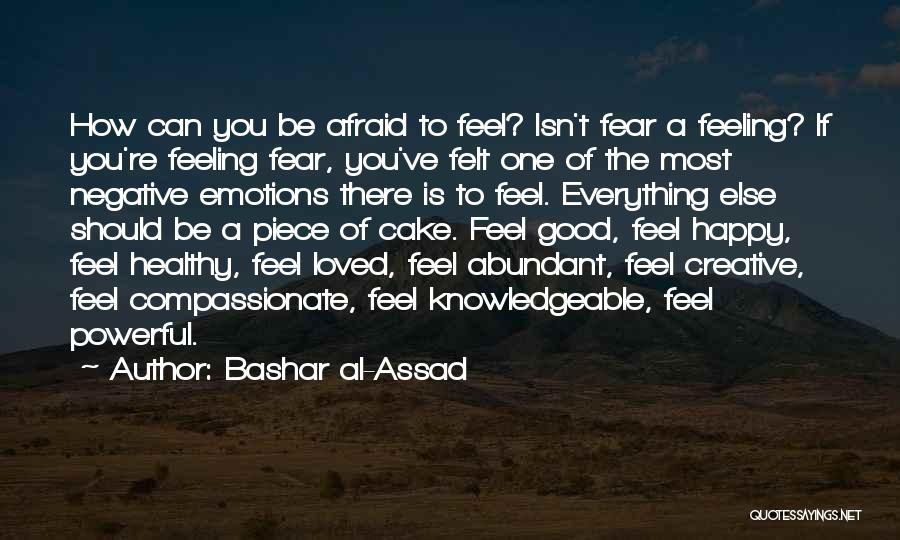 Afraid To Be Happy Quotes By Bashar Al-Assad