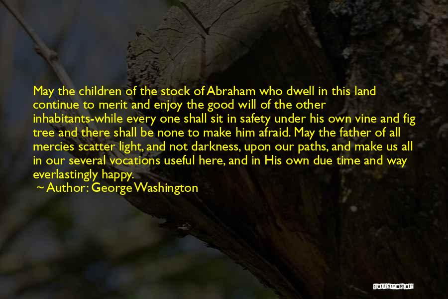 Afraid To Be Happy Quotes By George Washington