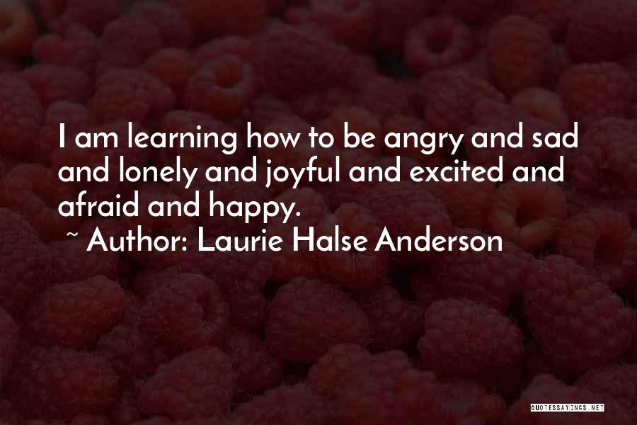 Afraid To Be Happy Quotes By Laurie Halse Anderson