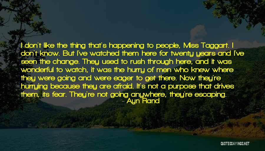 Afraid To Change Quotes By Ayn Rand Afraid To Change Quotes By Ayn Rand