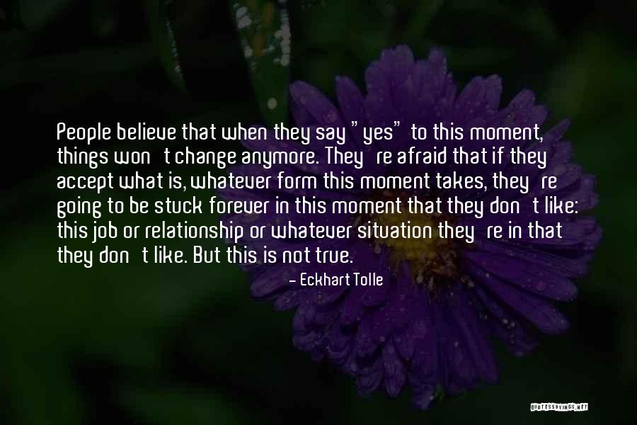 Afraid To Change Quotes By Eckhart Tolle Afraid To Change Quotes By Eckhart Tolle