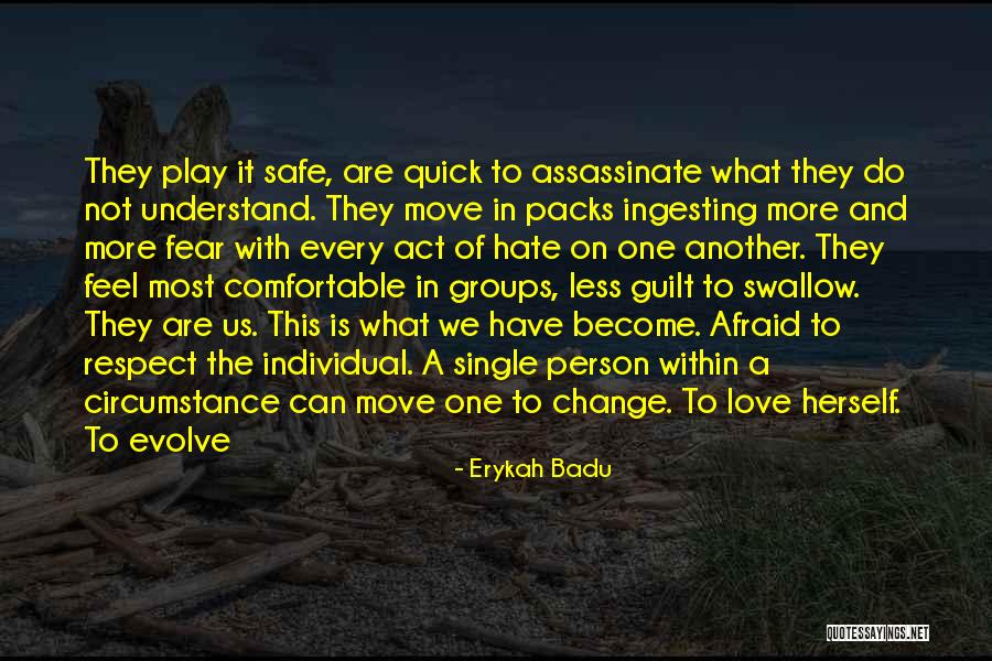 Afraid To Change Quotes By Erykah Badu Afraid To Change Quotes By Erykah Badu