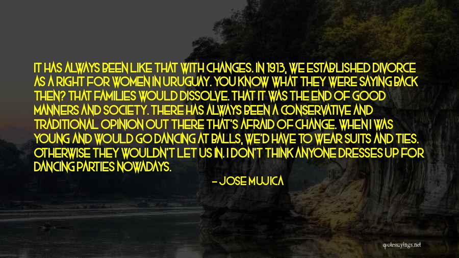 Afraid To Change Quotes By Jose Mujica Afraid To Change Quotes By Jose Mujica