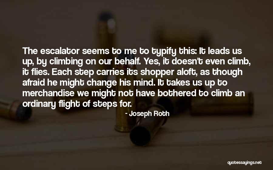 Afraid To Change Quotes By Joseph Roth Afraid To Change Quotes By Joseph Roth