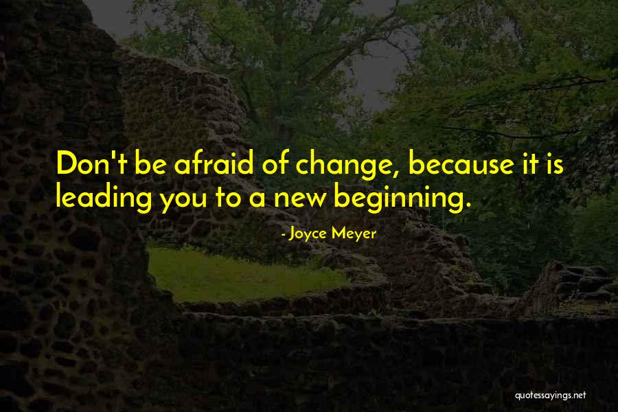 Afraid To Change Quotes By Joyce Meyer