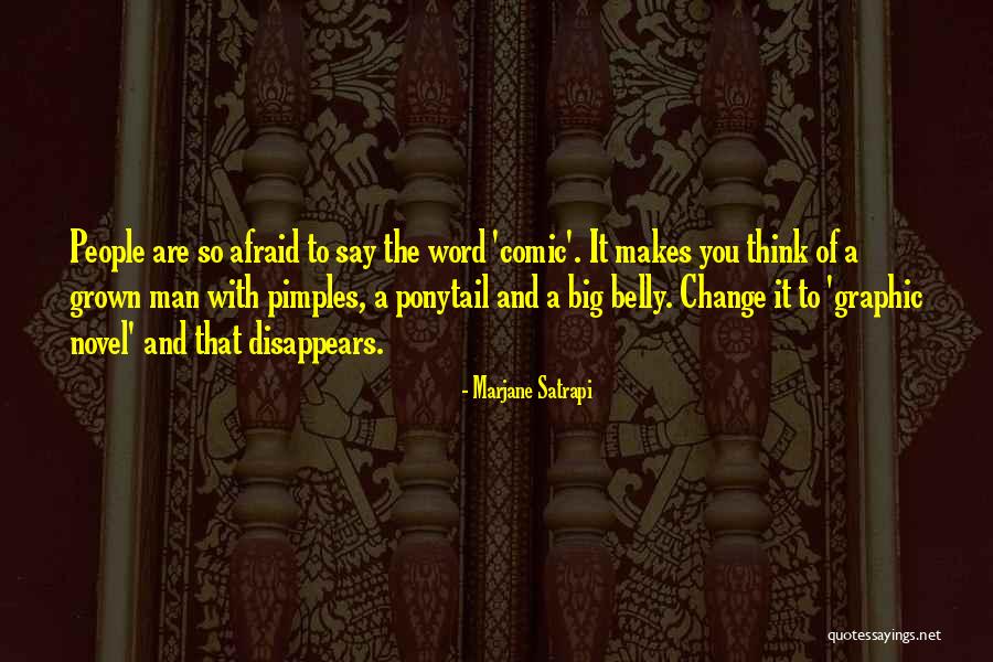 Afraid To Change Quotes By Marjane Satrapi Afraid To Change Quotes By Marjane Satrapi