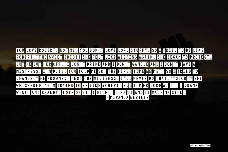 Afraid To Change Quotes By Miranda Neville Afraid To Change Quotes By Miranda Neville