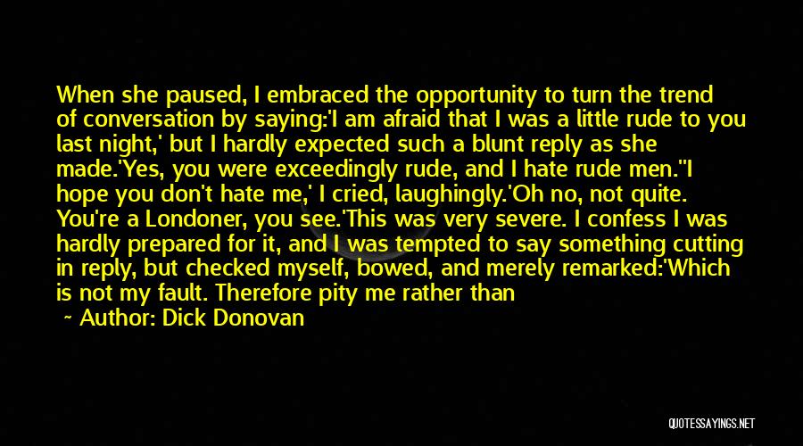 Afraid To Confess Quotes By Dick Donovan