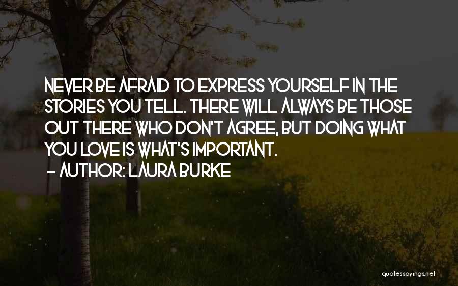 Afraid To Express Love Quotes By Laura Burke