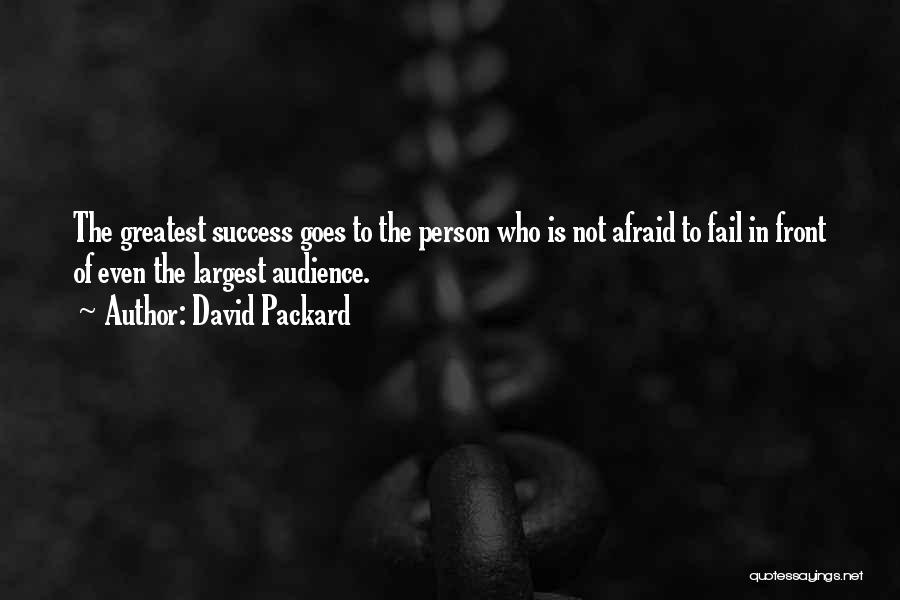 Afraid To Fail Quotes By David Packard