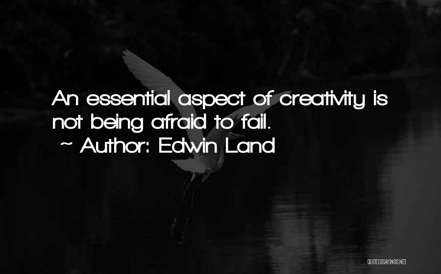 Afraid To Fail Quotes By Edwin Land