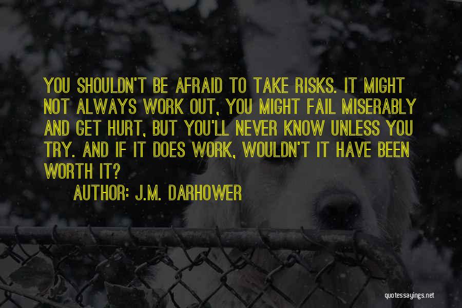 Afraid To Fail Quotes By J.M. Darhower