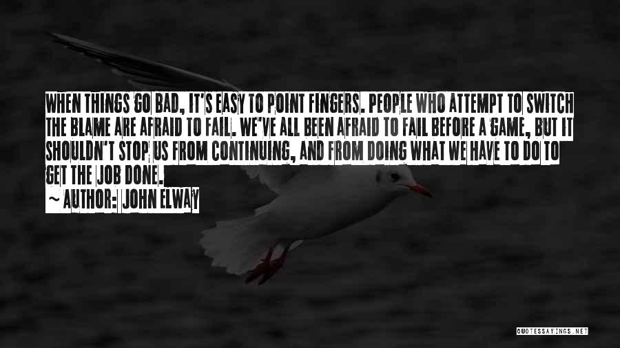 Afraid To Fail Quotes By John Elway