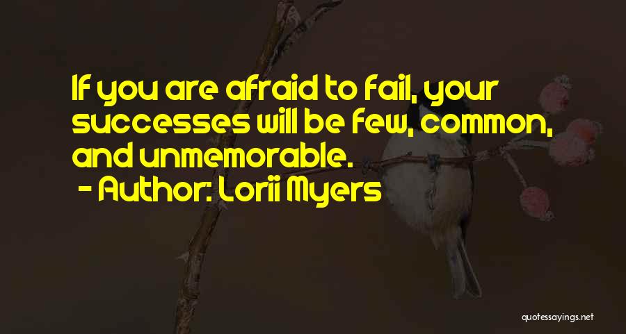 Afraid To Fail Quotes By Lorii Myers