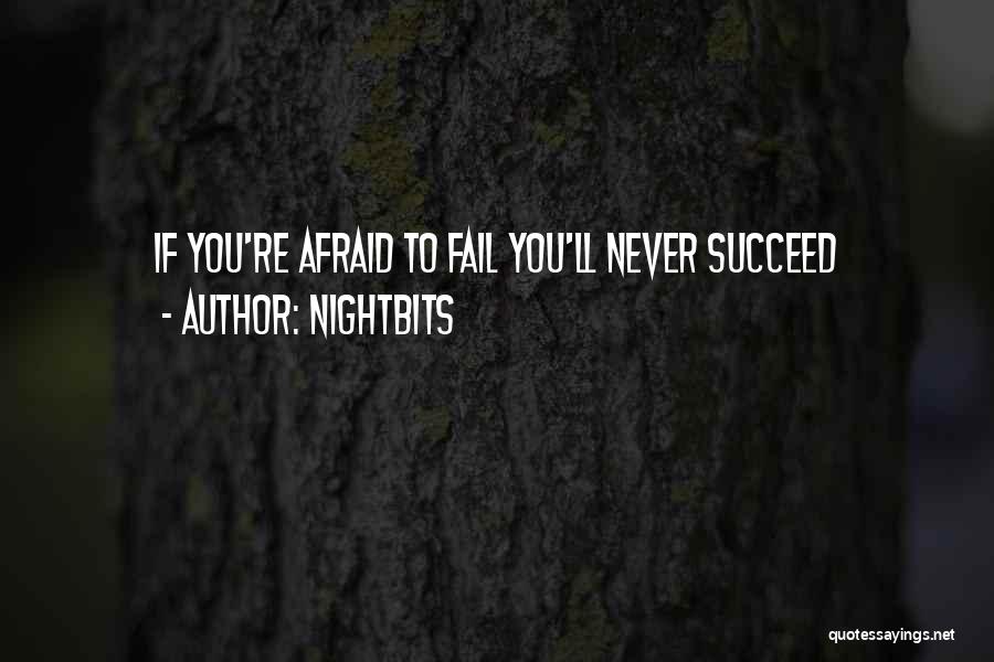 Afraid To Fail Quotes By NightBits