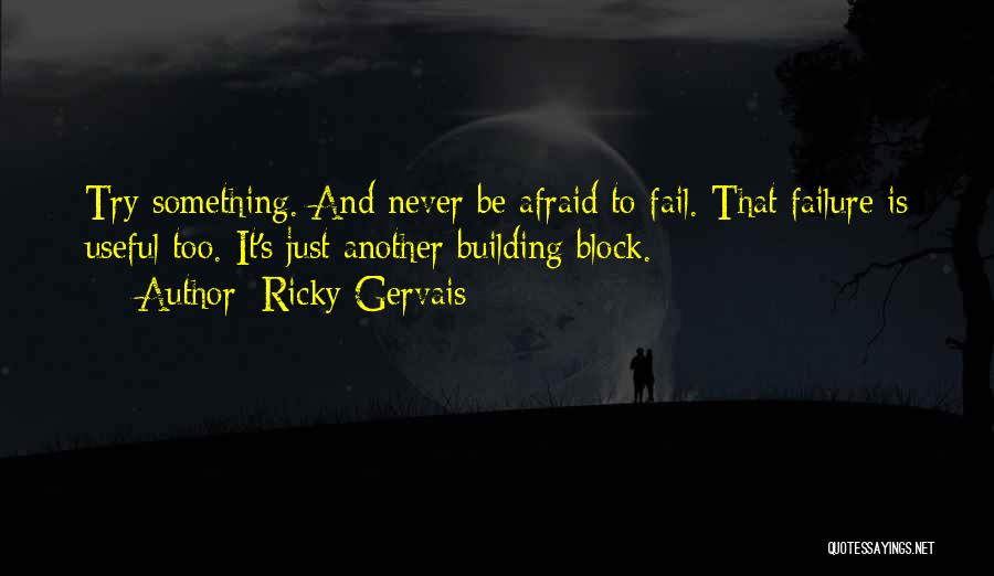 Afraid To Fail Quotes By Ricky Gervais