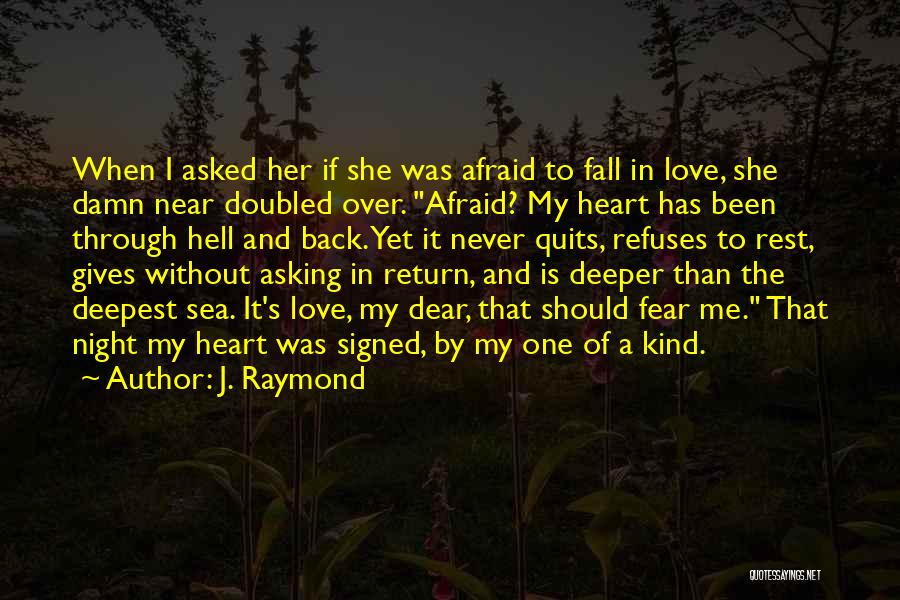 Afraid To Fall In Love Quotes By J. Raymond