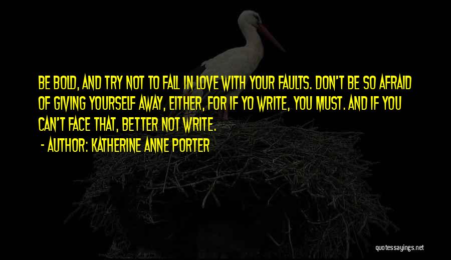 Afraid To Fall In Love Quotes By Katherine Anne Porter