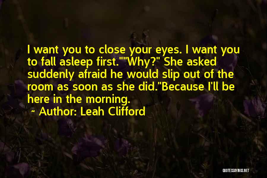 Afraid To Fall Quotes By Leah Clifford