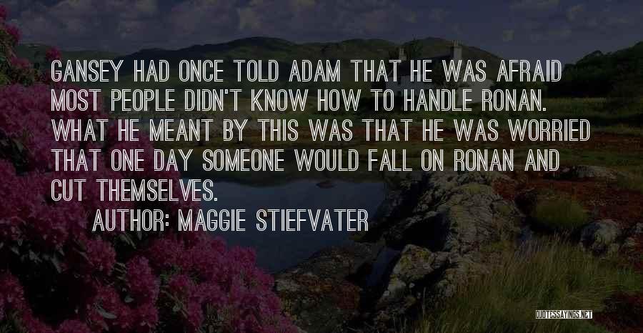 Afraid To Fall Quotes By Maggie Stiefvater