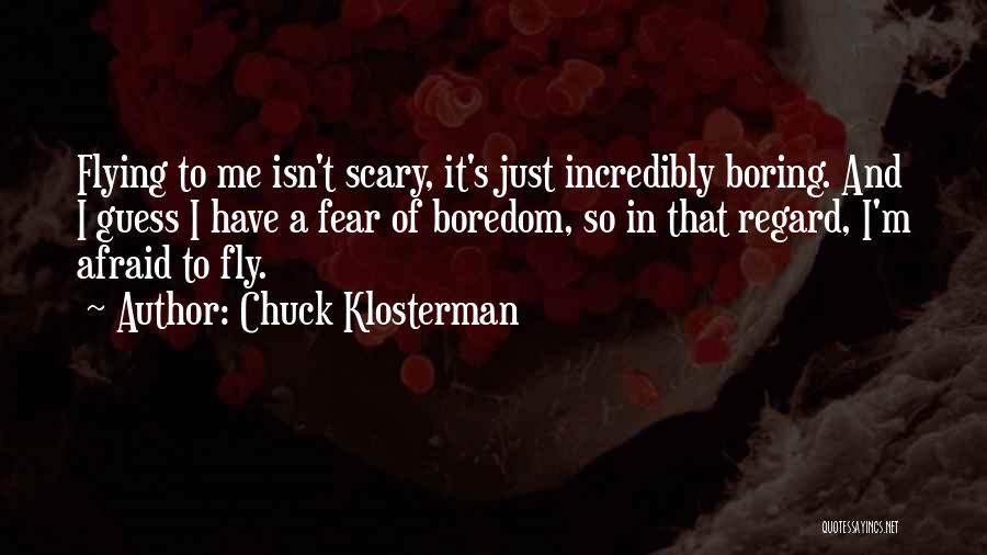 Afraid To Fly Quotes By Chuck Klosterman