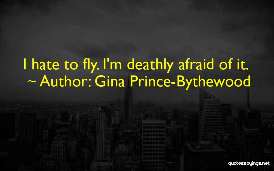 Afraid To Fly Quotes By Gina Prince-Bythewood