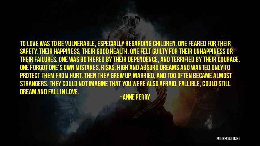 Afraid To Get Hurt Quotes By Anne Perry