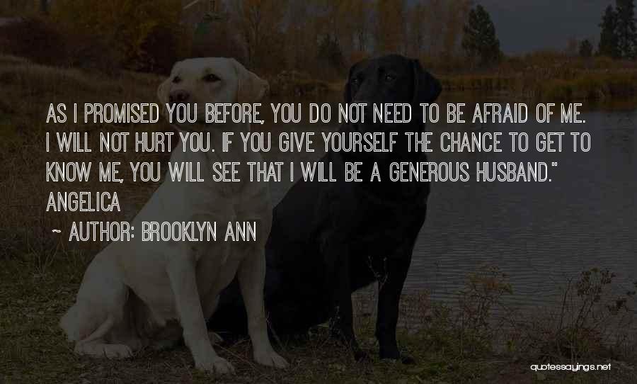 Afraid To Get Hurt Quotes By Brooklyn Ann