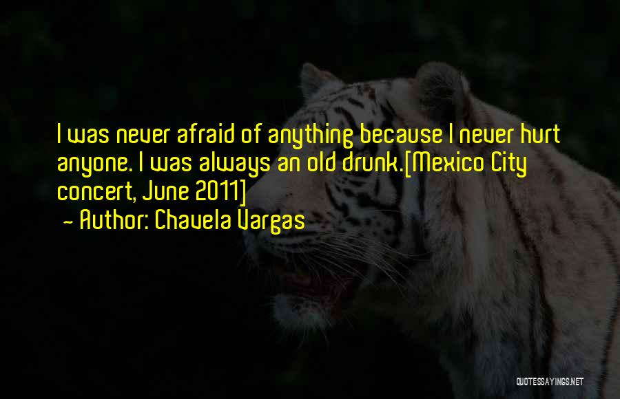 Afraid To Get Hurt Quotes By Chavela Vargas