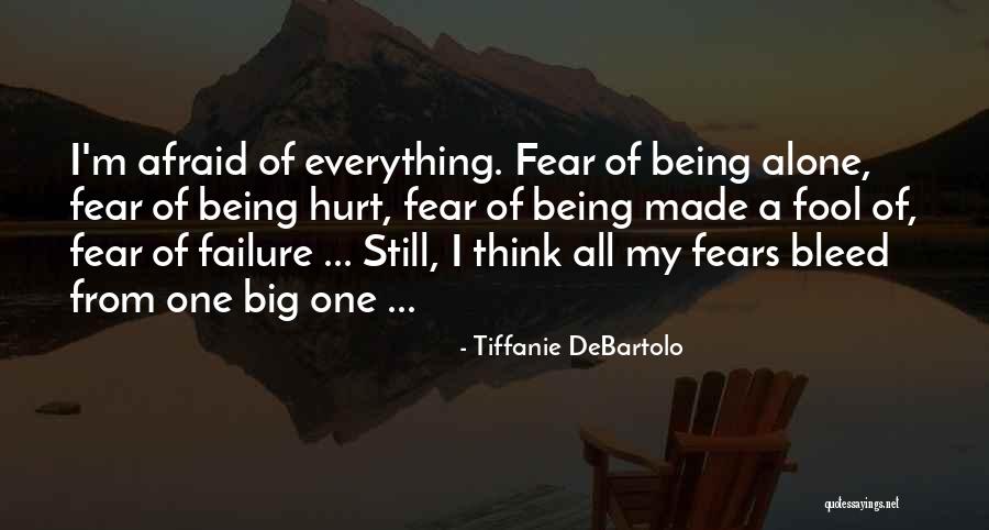 Afraid To Get Hurt Quotes By Tiffanie DeBartolo Afraid To Get Hurt Quotes By Tiffanie DeBartolo