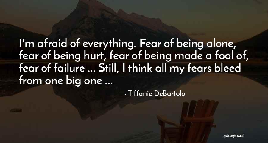 Afraid To Get Hurt Quotes By Tiffanie DeBartolo