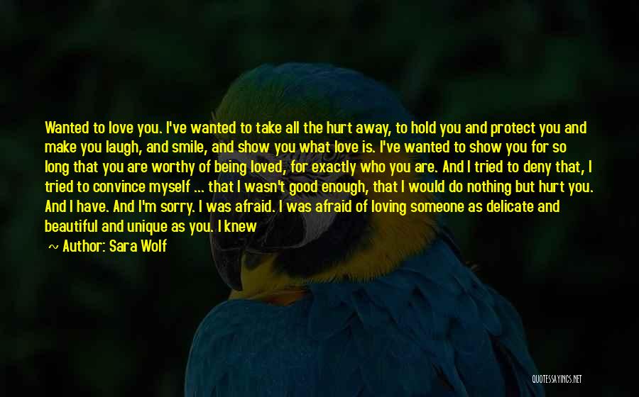 Afraid To Hurt You Quotes By Sara Wolf