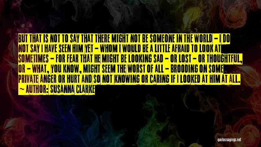 Afraid To Hurt You Quotes By Susanna Clarke