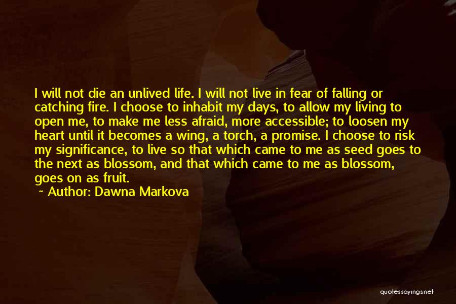 Afraid To Live Quotes By Dawna Markova