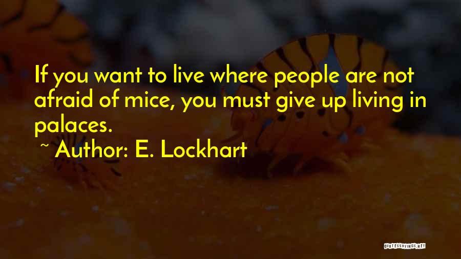 Afraid To Live Quotes By E. Lockhart