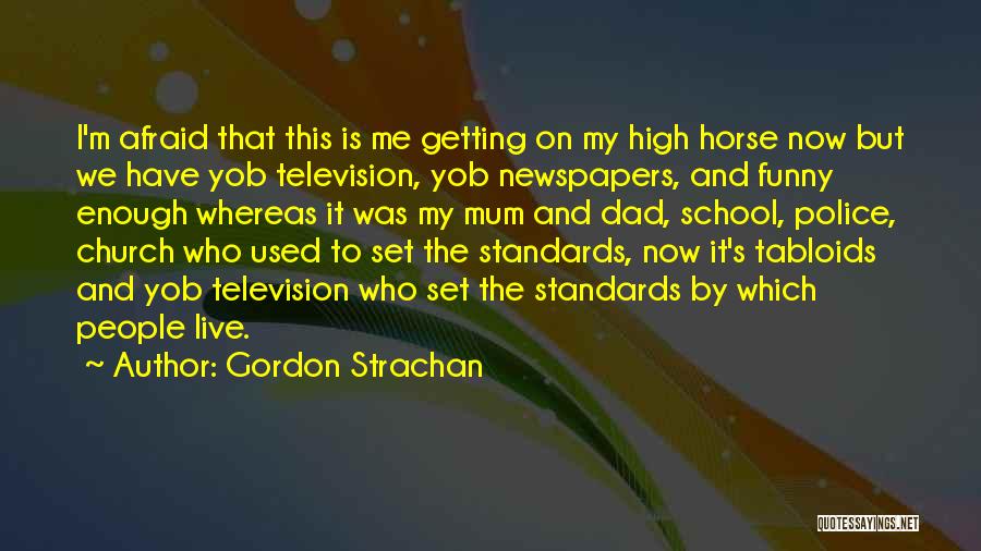Afraid To Live Quotes By Gordon Strachan