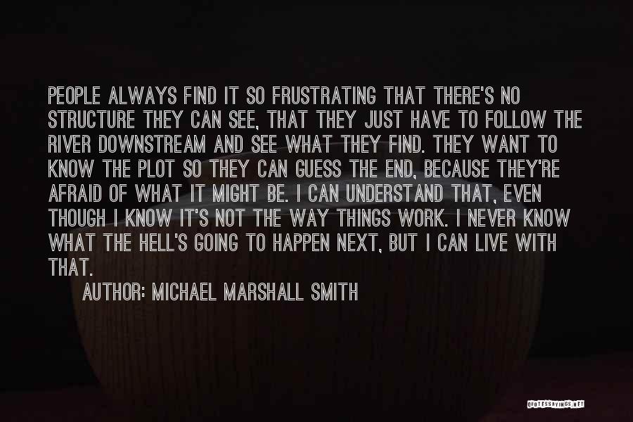 Afraid To Live Quotes By Michael Marshall Smith