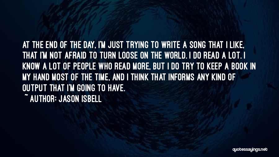 Afraid To Loose U Quotes By Jason Isbell