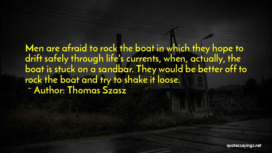 Afraid To Loose U Quotes By Thomas Szasz