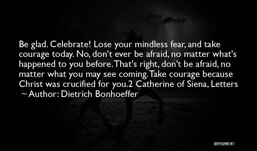 Afraid To Lose Her Quotes By Dietrich Bonhoeffer
