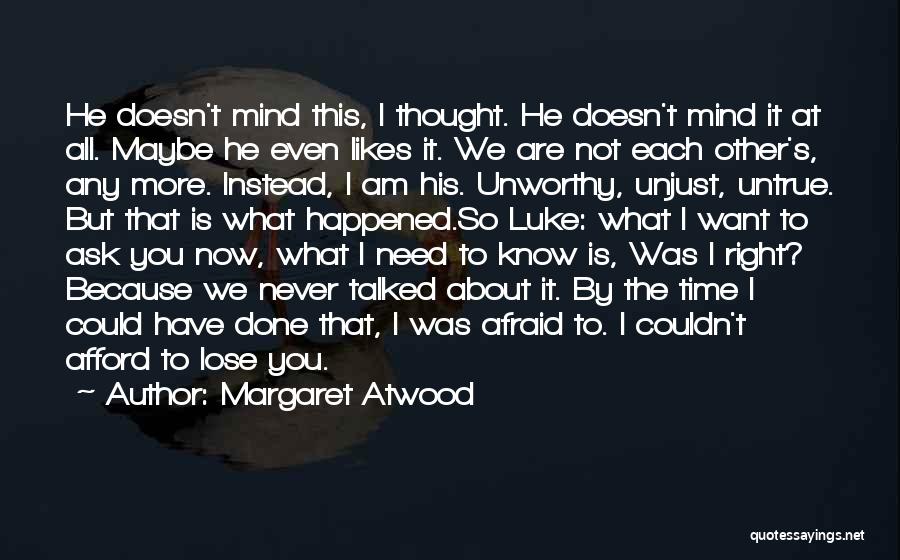 Afraid To Lose Her Quotes By Margaret Atwood